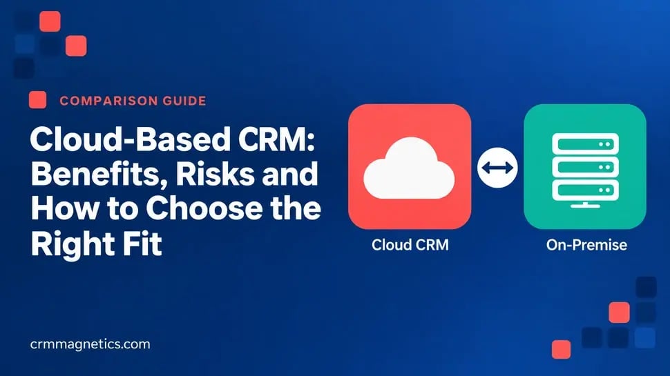 Cloud-Based CRM Solutions: Benefits, Features and Selection Guide