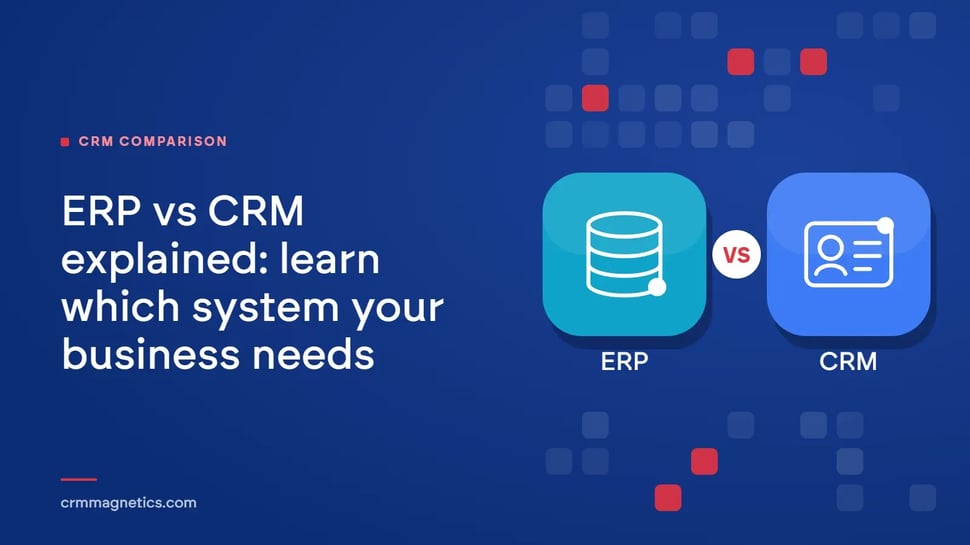 ERP vs CRM explained: learn which system your business needs