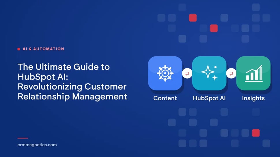 The Ultimate Guide to HubSpot AI: Revolutionizing Customer Relationship Management