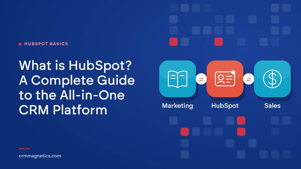 What is HubSpot? A Complete Guide to the All-in-One CRM Platform