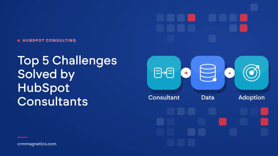 Top 5 Challenges Solved by HubSpot Consultants
