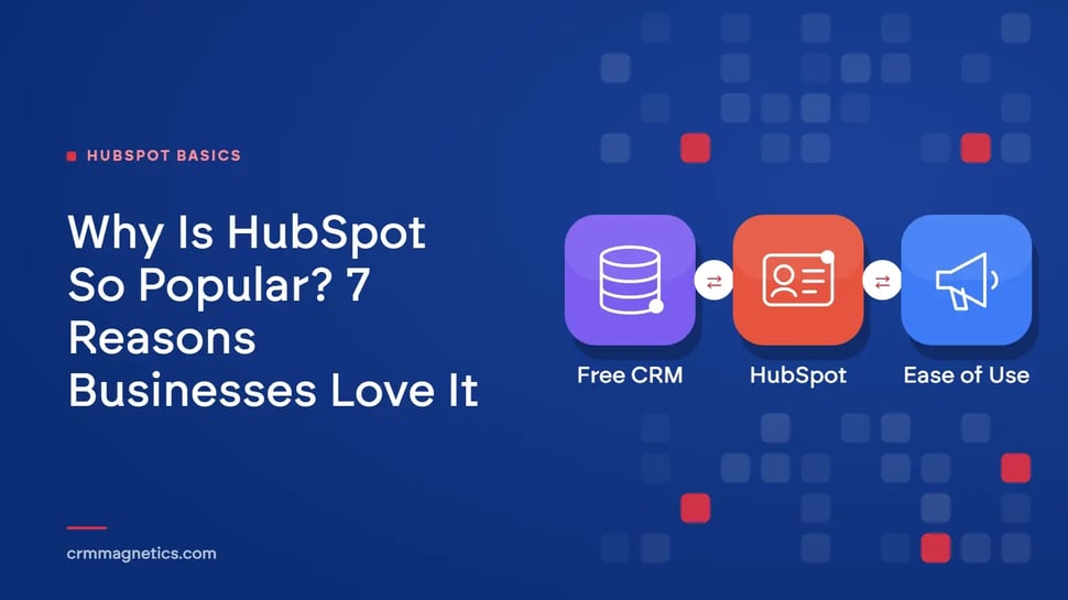 Why Is HubSpot So Popular? 7 Reasons Businesses Love It