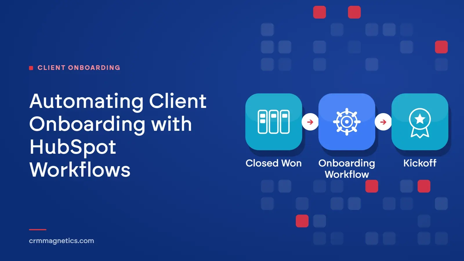 Automating Client Onboarding with HubSpot Workflows