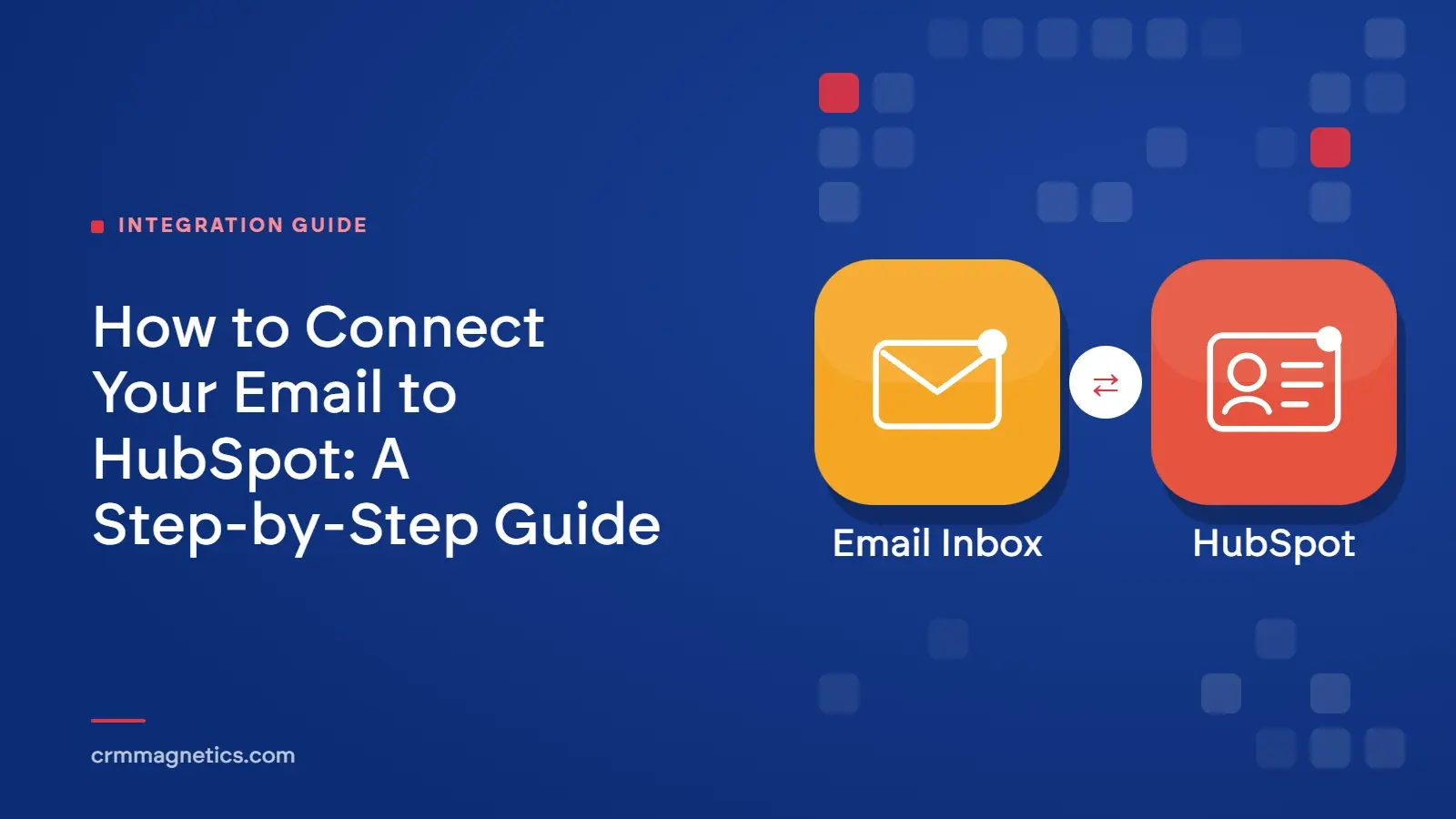 How to Connect Your Email to HubSpot: A Step-by-Step Guide