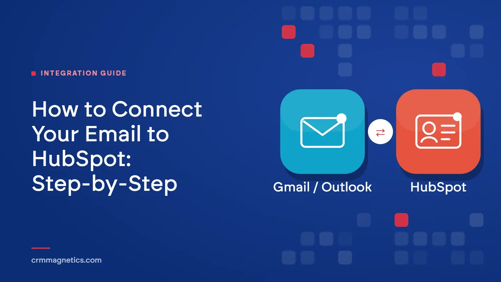 How to Connect Your Email to HubSpot: Step-by-Step