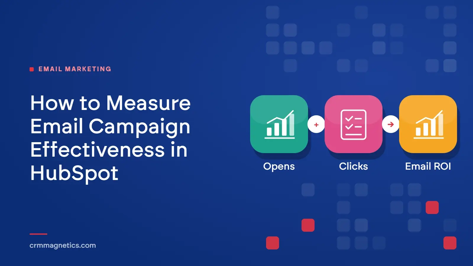 How to Measure Email Campaign Effectiveness in HubSpot