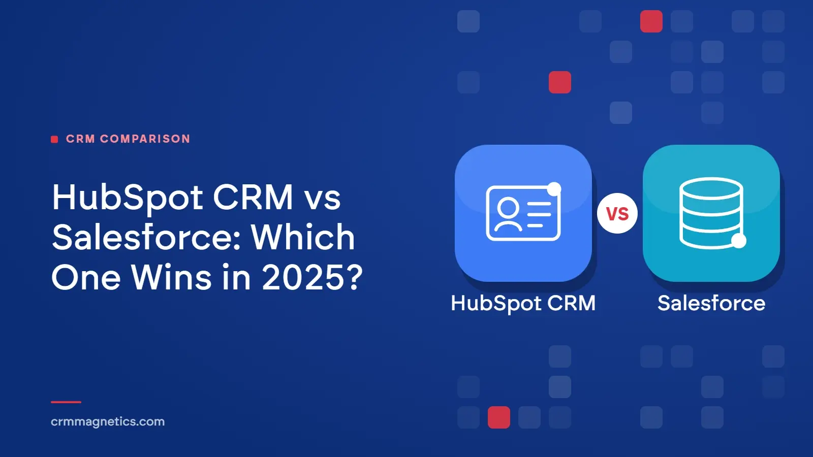 HubSpot CRM vs Salesforce: Which One Wins in 2025?