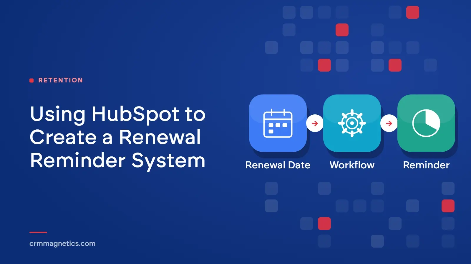 Using HubSpot to Create a Renewal Reminder System