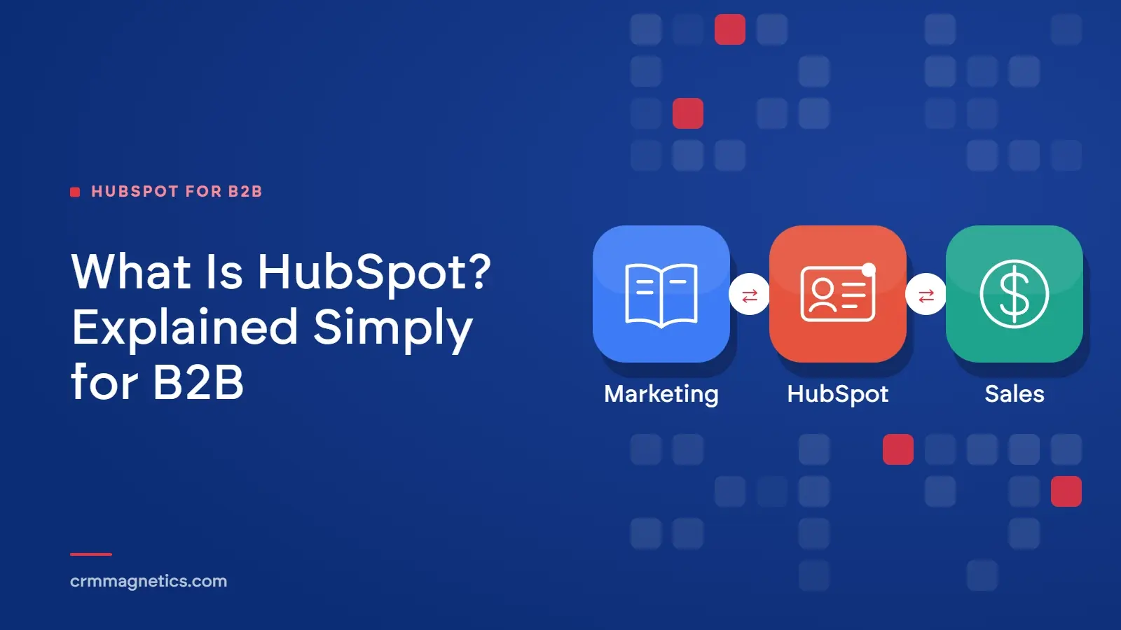 What Is HubSpot? Explained Simply for B2B