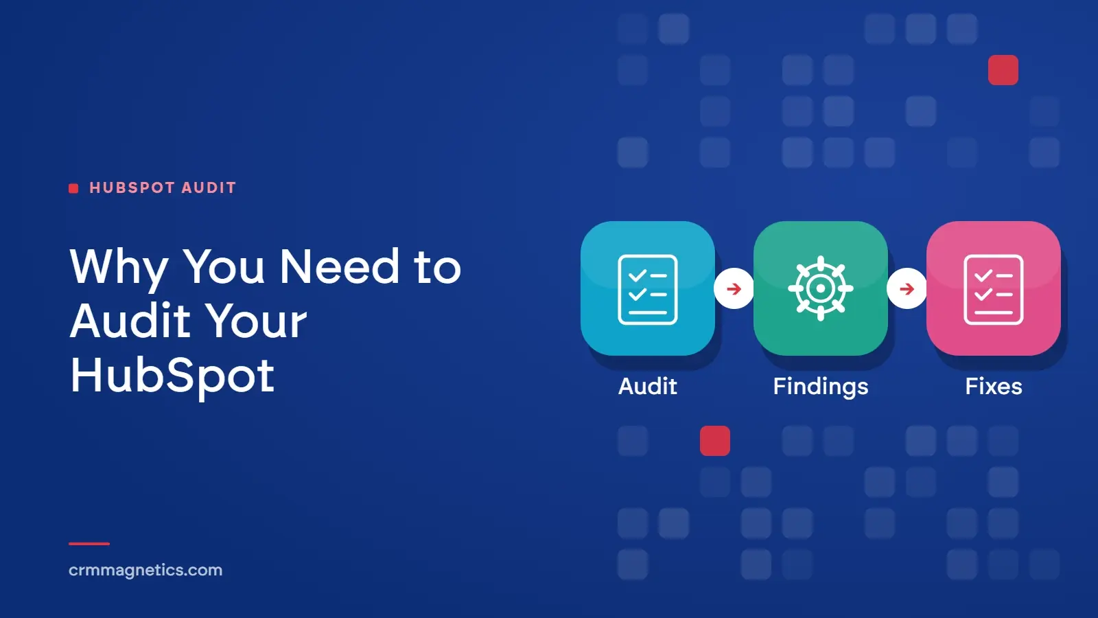 Why You Need to Audit Your HubSpot